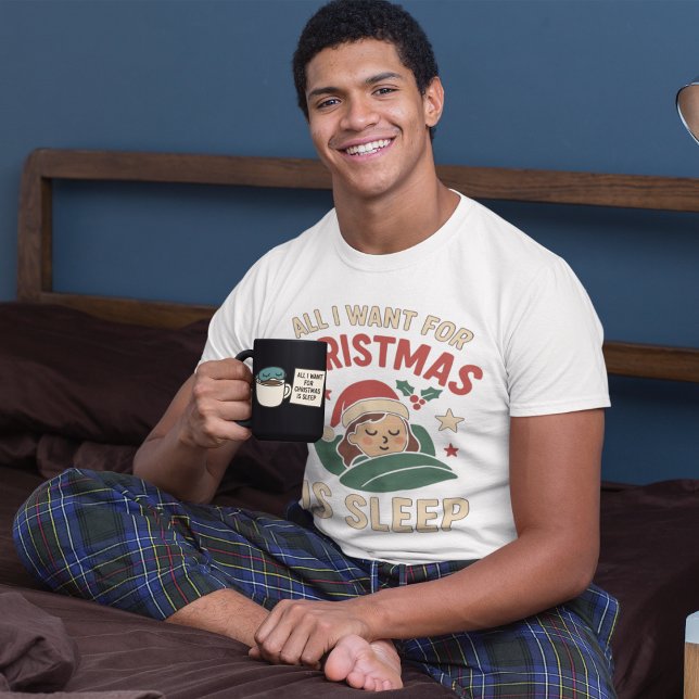 Christmas: Sleep Is Everything T-Shirt (Creator Uploaded)