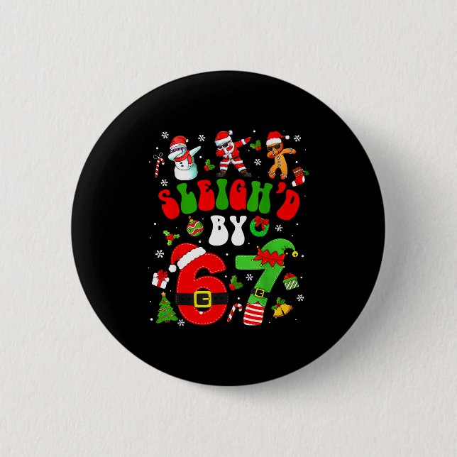 Christmas Sleigh'd By 67 Funny Six Seven Meme 6 7  6 Cm Round Badge (Front)