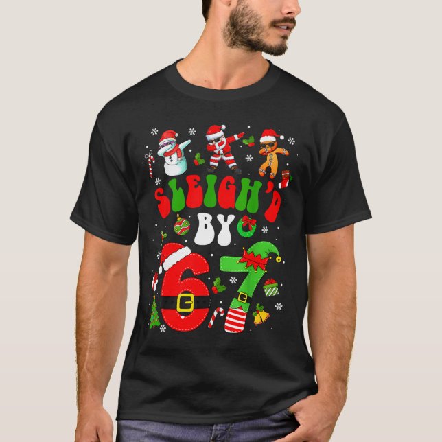 Christmas Sleigh'd By 67 Funny Six Seven Meme 6 7  T-Shirt (Front)