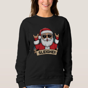 Christmas Sleigher Santa Rock Xmas Rocker Sweatshirt