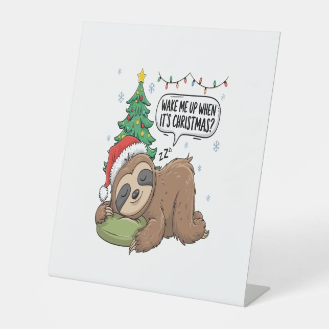 Christmas Sloth Wake Me Up Holiday Nap Pedestal Sign (Front)