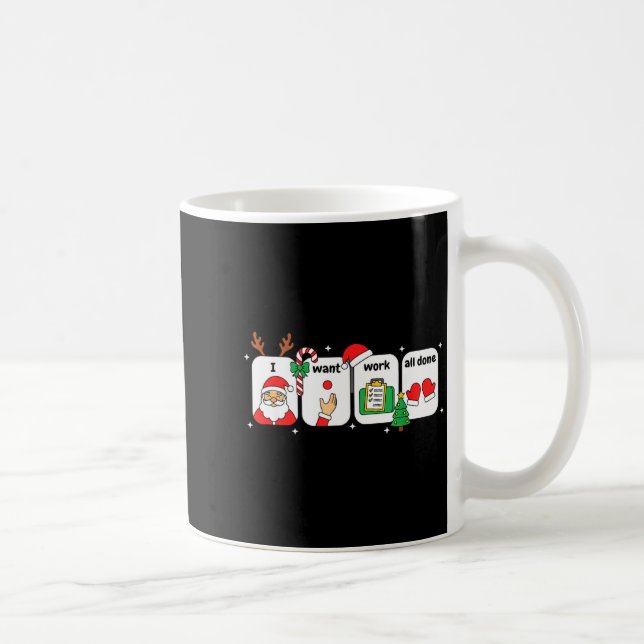 Christmas Slp Visuals - I Want Work All Done Holid Coffee Mug (Right)