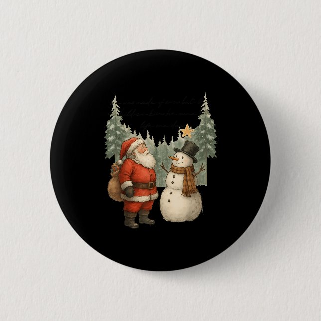 Christmas Snowman And Santa He Was Made Snow  6 Cm Round Badge (Front)