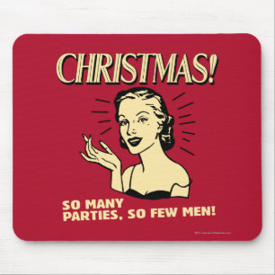 Christmas: So Many Parties, So Few Men Mouse Mat