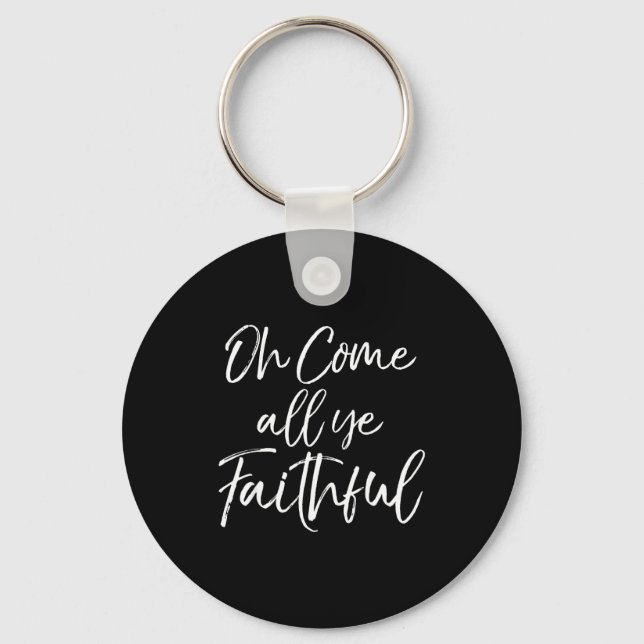 Christmas Song Lyric Christian Quote Oh Come All Y Key Ring (Front)