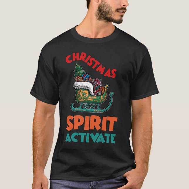 Christmas Spirit Activate Shirt_Christmas Spirit  T-Shirt (Front)