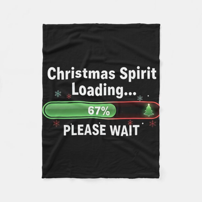 Christmas Spirit Loading 67 Percent Funny Tee  Fleece Blanket (Front)
