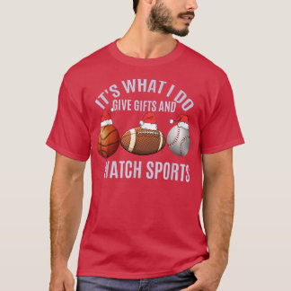 Christmas Sport Its What I Do Give Gifts And Watch T-Shirt