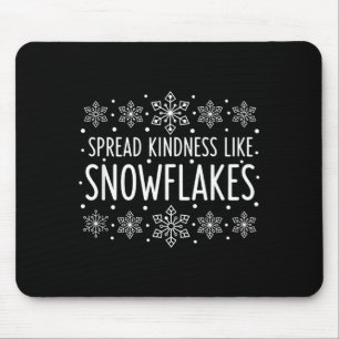 Christmas Spread Kindness Like Snowflakes - Snowfl Mouse Mat