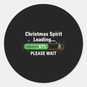 Christmas Srit Loading 67 Percent Funny Tee Classic Round Sticker