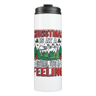 Christmas Steal Its A Feeling Reindeer Sleigh Desi Thermal Tumbler