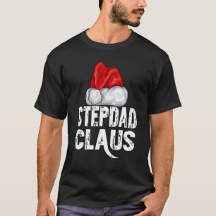 Christmas Stepdad Claus Santa Hat Xmas Matching Fa T-Shirt