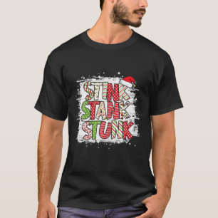 Christmas Stink Stank Stunk Family Matching Xmas W T-Shirt