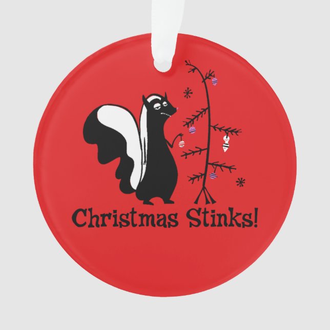 Christmas Stinks! Ornament  (Front)