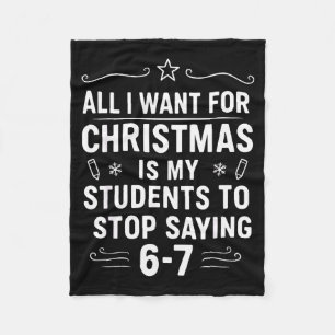 Christmas Students Saying 6-7 67 Six Seven Funny T Fleece Blanket