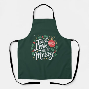 Christmas Teach Love And Be Merry Xmas Teacher Apron