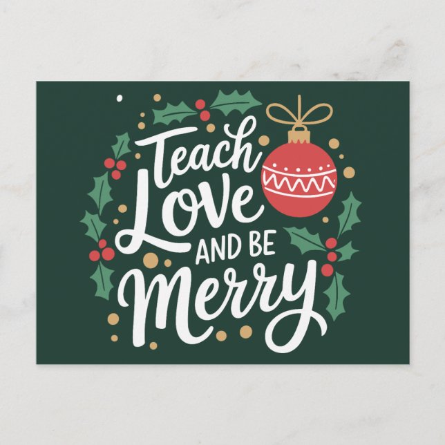 Christmas Teach Love And Be Merry Xmas Teacher Holiday Postcard (Front)
