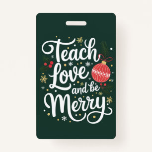 Christmas Teach Love & Be Merry Funny Teacher Gift ID Badge