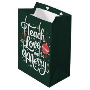 Christmas Teach Love & Be Merry Funny Teacher Gift Medium Gift Bag