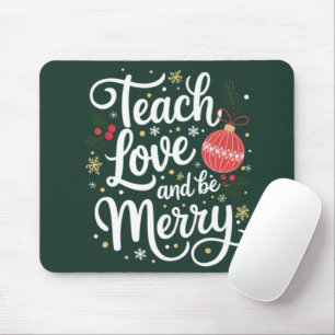 Christmas Teach Love & Be Merry Funny Teacher Gift Mouse Mat