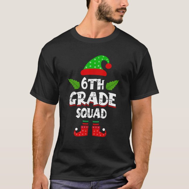 Christmas Teacher 6th Grade Elf Squad Xmas Matchin T-Shirt (Front)