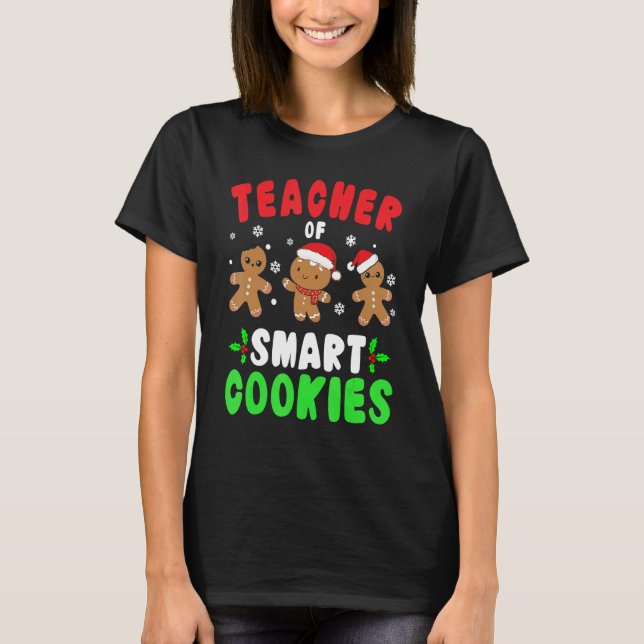 Christmas Teacher Cute Gingerbread Teacher of Smar T-Shirt (Front)