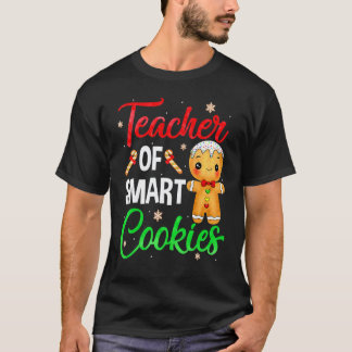 Christmas Teacher Holiday Teacher Of Smart Cookies T-Shirt