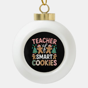 Christmas Teacher Of Smart Cookies Gingerbread  Ceramic Ball Christmas Ornament