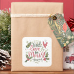 Christmas Teacher Quote Sticker<br><div class="desc">Christmas Teacher Quote Sticker with Teach,  Love and be Merry greeting message. Choose from variety of traditional Christmas colours and visit the shop to see all the collection!</div>