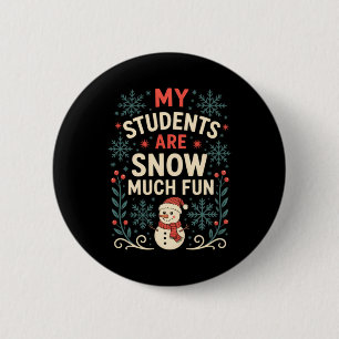 Christmas Teacher Snow Much Fun Cute Womans School 6 Cm Round Badge