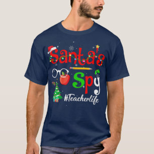 Christmas Teachers Teach Santas Spy Teacher Life T-Shirt