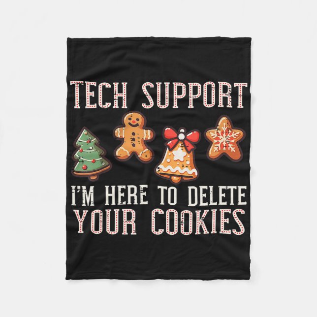 Christmas Tech Support Here To Delete Cookies Xmas Fleece Blanket (Front)