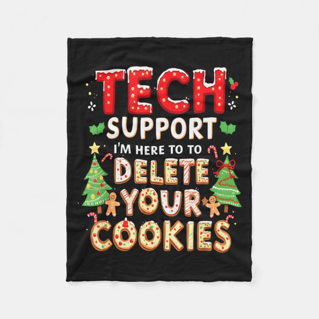 Christmas Tech Support Here To Delete Cookies Xmas Fleece Blanket (Front)