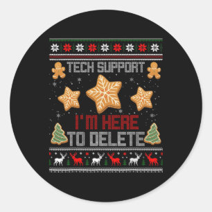 Christmas Tech Support I'm Here To Delete Your Coo Classic Round Sticker