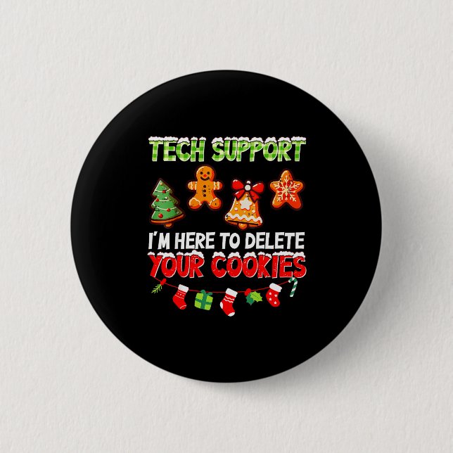 Christmas Tech Suprt Here To Delete Cookies For Me 6 Cm Round Badge (Front)