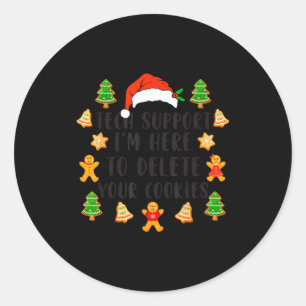Christmas Tech Suprt Here To Delete Cookies Xmas M Classic Round Sticker