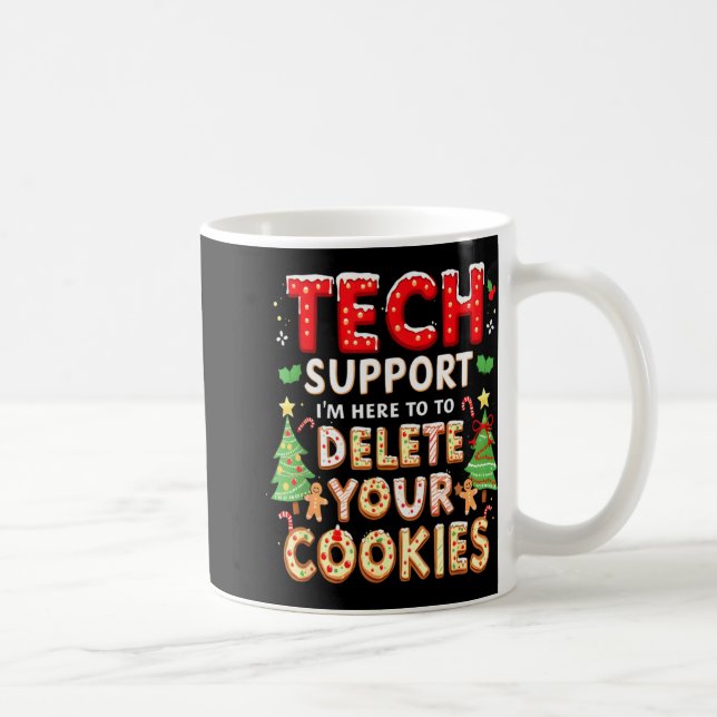 Christmas Tech Suprt Here To Delete Cookies Xmas M Coffee Mug (Right)
