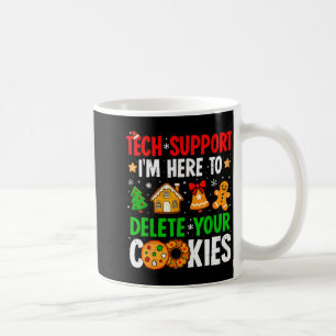 Christmas Tech Suprt Here To Delete Cookies Xmas M Coffee Mug
