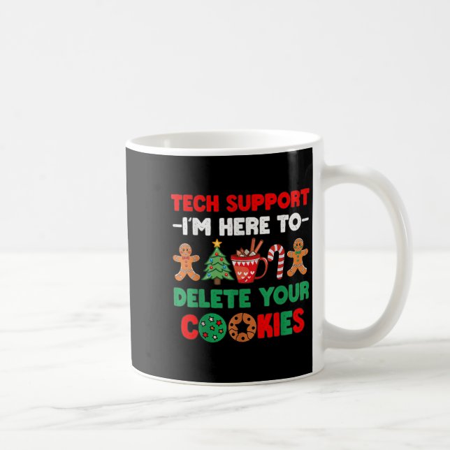 Christmas Tech Suprt Here To Delete Cookies Xmas U Coffee Mug (Right)