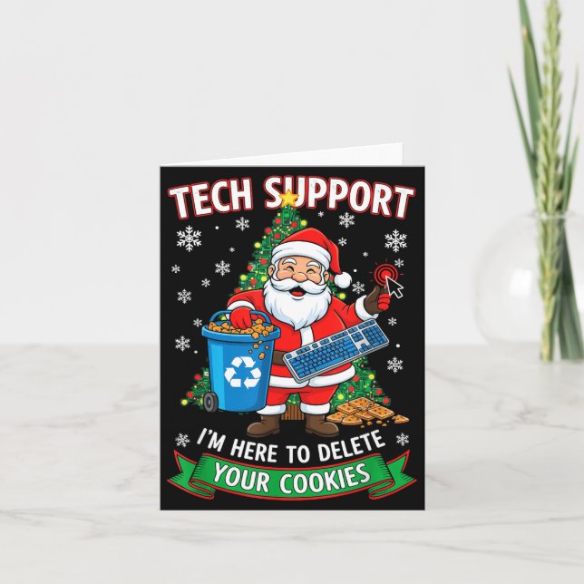 Christmas Tech Suprt Here To Delete Funny Cookies  Card (Front)