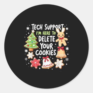 Christmas Tech Suprt I'm Here To Delete Your Cooki Classic Round Sticker