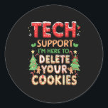 Christmas Tech Suprt I'm Here To Delete Your Cooki Classic Round Sticker<br><div class="desc">Christmas Tech Suprt I'm Here To Delete Your Cookies Xmas</div>