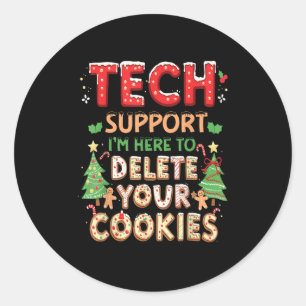 Christmas Tech Suprt I'm Here To Delete Your Cooki Classic Round Sticker