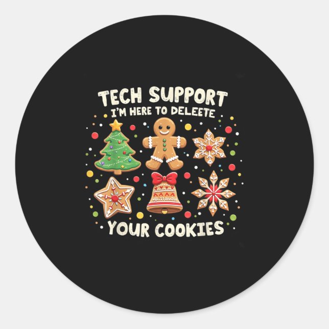 Christmas Tech Suprt I'm Here To Delete Your Cooki Classic Round Sticker (Front)
