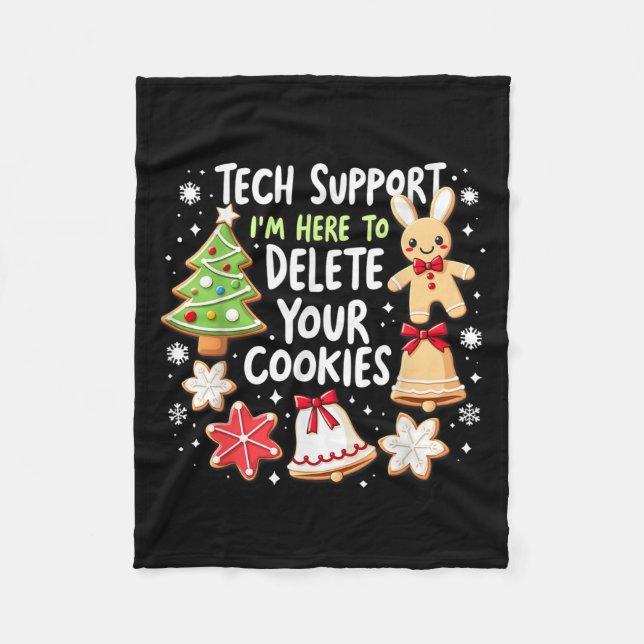 Christmas Tech Suprt I'm Here To Delete Your Cooki Fleece Blanket (Front)