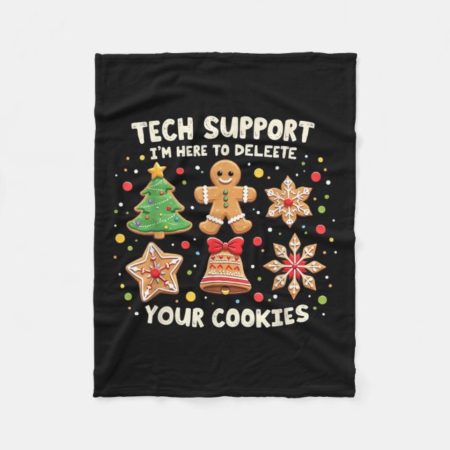 Christmas Tech Suprt I'm Here To Delete Your Cooki Fleece Blanket (Front)