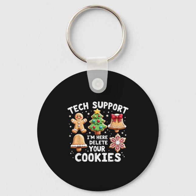 Christmas Tech Suprt I'm Here To Delete Your Cooki Key Ring (Front)