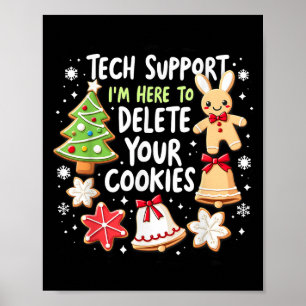 Christmas Tech Suprt I'm Here To Delete Your Cooki Poster