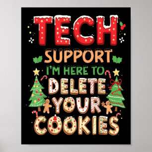 Christmas Tech Suprt I'm Here To Delete Your Cooki Poster