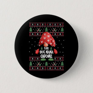 Christmas The Hot Mama Gnome Ugly Sweater Xmas Cos 6 Cm Round Badge